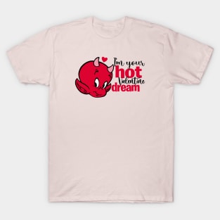 HOT STUFF - Hot Valentine dream T-Shirt